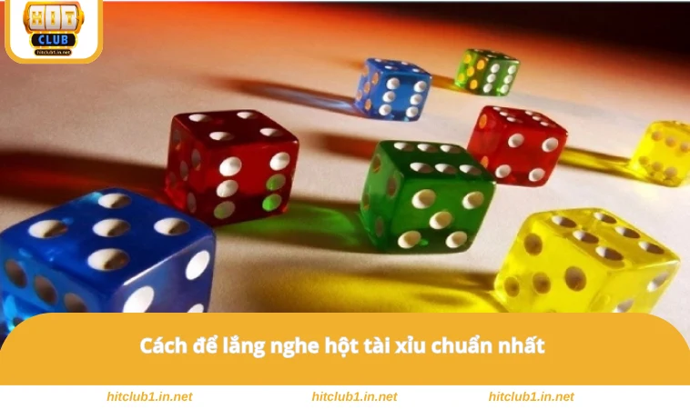 Cách Nghe Hột Tài Xỉu - Phương Pháp Dự Đoán Thắng Lớn 99% 2 Cách để lắng nghe hột tài xỉu chuẩn nhất