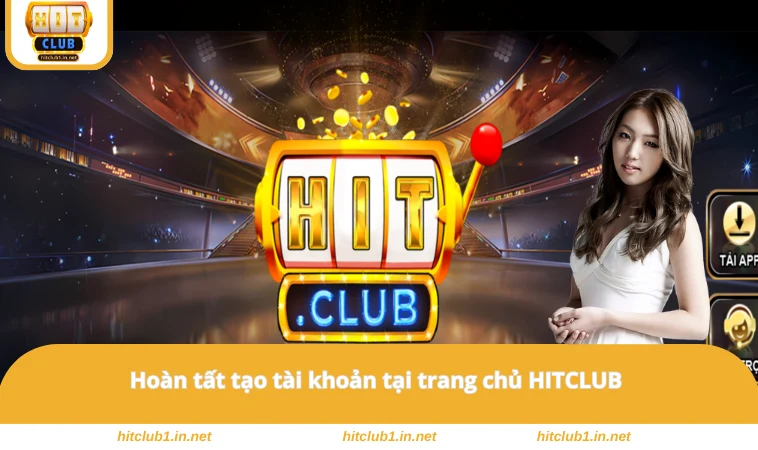 Đăng Ký HITCLUB 3 Hoàn tất tạo tài khoản tại trang chủ HITCLUB
