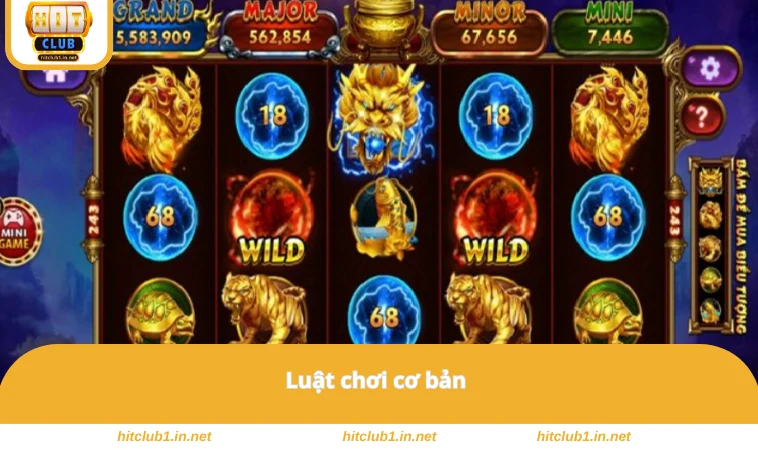 Kho Báu Tứ Linh - Trải Nghiệm Quay Hũ Thưởng Lớn Tại HITCLUB 2 Luật chơi cơ bản