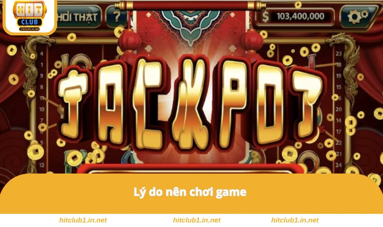 Kho Tàng Ngũ Long - Hướng Dẫn Săn Hũ Jackpot Siêu Khủng 2 Lý do nên chơi game