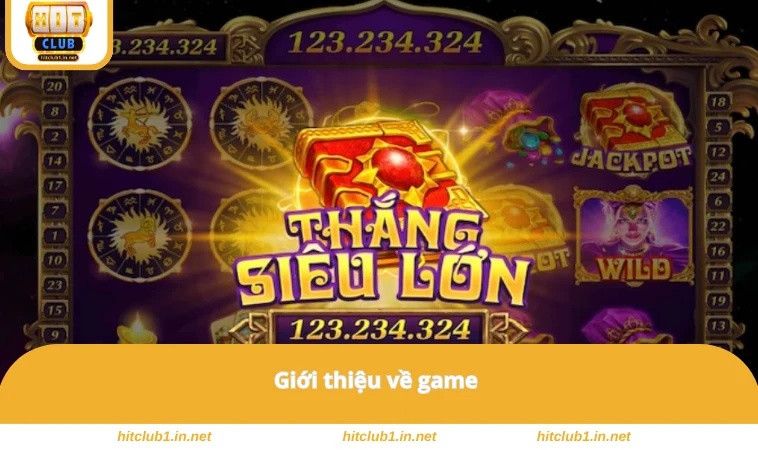 Nổ Hũ Thần Tài - Cơ Hội Trúng Thưởng Cực Lớn Tại HITCLUB 1 Giới thiệu về game